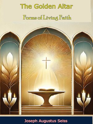 cover image of The Golden Altar; Forms of Living Faith